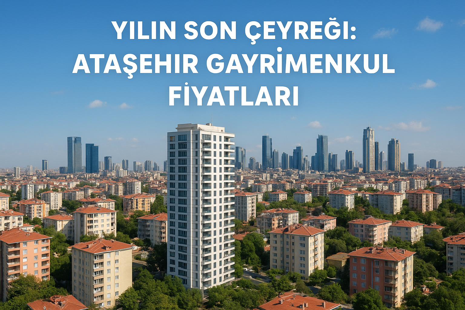 Ataşehir Gayrimenkul Fiyatları